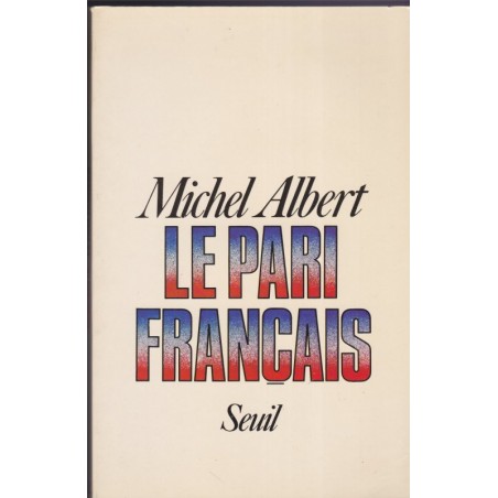 Le pari français, Michel Albert, 1982 - politique, économie, chômage