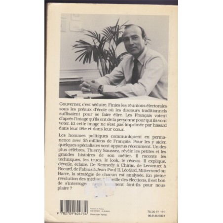 Politique séduction, Thierry Saussez, 1986 - hommes politiques, communication, médias