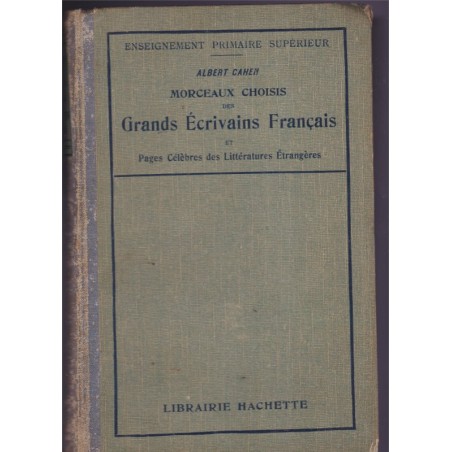 Morceaux choisis des grands écrivains français du XVIe au XIXe s, Albert Cahen, 1921 - manuel de littérature
