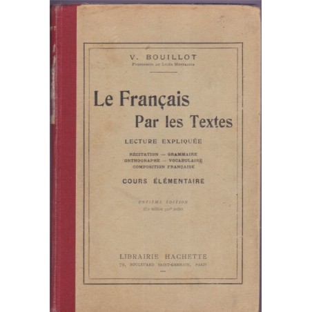 Le Français par les textes, cours élémentaire, Bouillot, 1923 - manuel de français