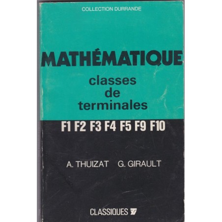 Mathématique  classe de terminale F, 1974, Thuizat et Girault