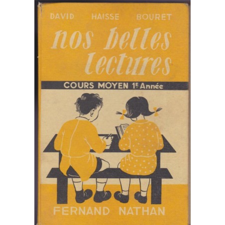 Nos belles lectures, cours moyen 1ère année, David, Haisse et Bouret, 1962 - manuels de français