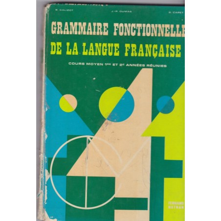 Grammaire fonctionnelle de la langue française 1974 cours moyen, Galizot Dumas Capet