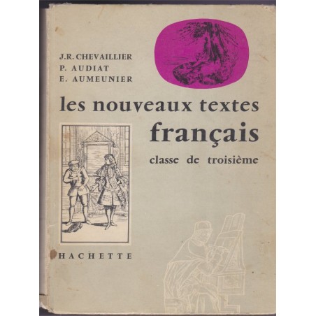Les nouveaux textes français classe de 3e, Chevaillier, Audiat et Aumeunier, 1963 - manuel de littérature