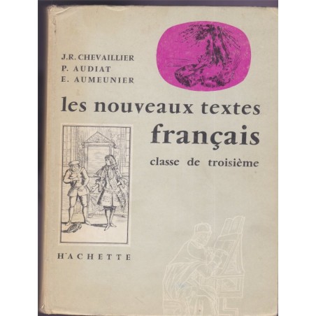 Les nouveaux textes français classe de 3e, Chevaillier, Audiat et Aumeunier, 1963 - manuel de littérature