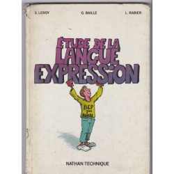 Etude de la langue expression, BEP 1ère année, Leroy Baille Rabier, 1986 - manuels de français