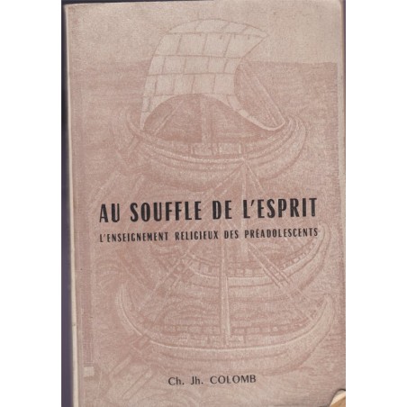 Au souffle de l'esprit, enseignement religieux des préadolescents, Colomb, 1957 - catéchisme