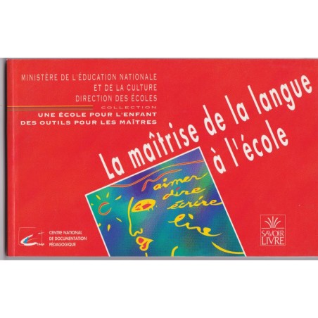 La maîtrise de la langue à l'école, Centre national de documentation pédagogique 2006 - manuels de français