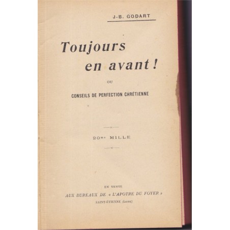 Toujours en avant, conseils de perfection chrétienne, Godart, 1912 - religion, foi