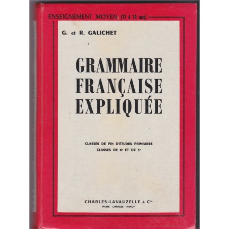 Grammaire française expliquée fin d'études 6e et 5e, 1957, Galichet