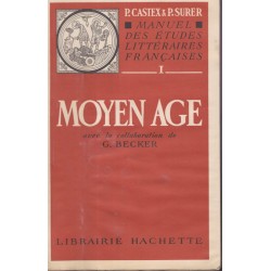 Le Moyen Age, Manuel des études littéraires françaises, Castex Becker, 1946 - manuel de littérature Moyen Age
