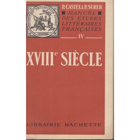 Le XVIIIe siècle, Manuel des études littéraires françaises, Castex et Surer, 1949 - manuel de littérature