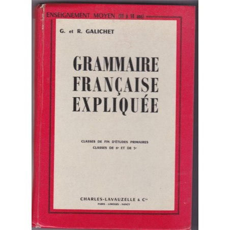 Grammaire française expliquée fin d'études 6e et 5e, 1957, Galichet