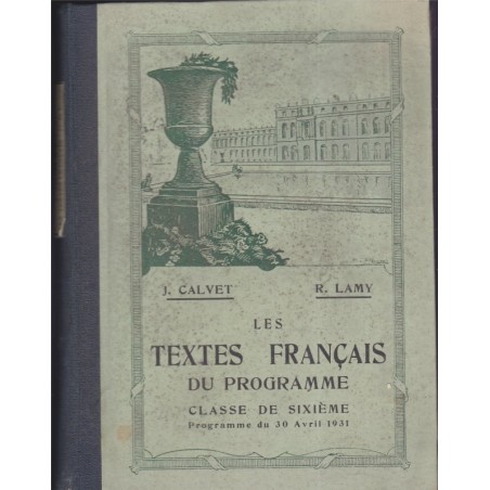 Les textes français du programme classe de 6e, Calvet et Lamy, 1934 - prosateurs, manuels de français