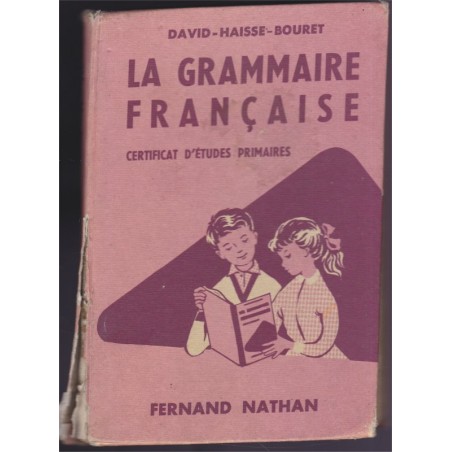 La grammaire française, certificat d'études, David, Haisse et Bouret, 1960 - manuels de français