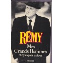 Mes grands hommes et quelques autres, Rémy, 1982 - 2e guerre mondiale, Résistance, politique