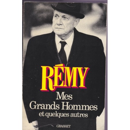 Mes grands hommes et quelques autres, Rémy, 1982 - 2e guerre mondiale, Résistance, politique