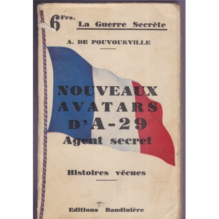 Nouveaux avatars d'A-29 agent secret, De Pouvourville, La Guerre Secrète, 1934 - romans d'espionnage