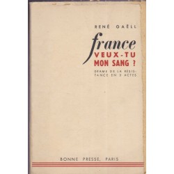 France, veux-tu mon sang ?...