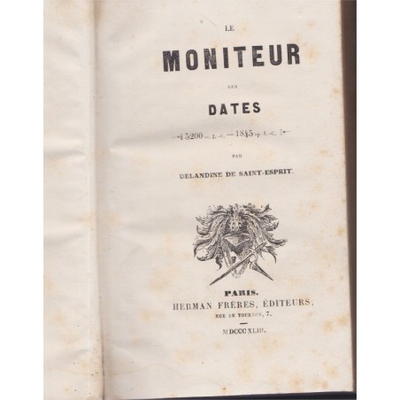Le moniteur des dates 5200 avant J.C. à 1845, Delandine de Saint-Esprit, 1843 - histoire de France, monarchie, encyclopédie
