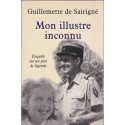 Mon illustre inconnu Gabriel de Sairigné, Guillemette de Sairigné, 1998 - Armée, Légion étrangère, biographies
