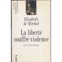 La liberté souffre violence, Elisabeth de Miribel, 1989 - 2e guerre mondiale, la France Libre, Carmel