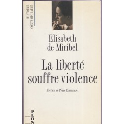 La liberté souffre violence, Elisabeth de Miribel, 1989 - 2e guerre mondiale, la France Libre, Carmel