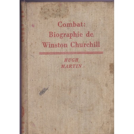 Combat, Battle, biographie de Winston Churchill, Hugh Martin, 1942 - Angleterre, politique