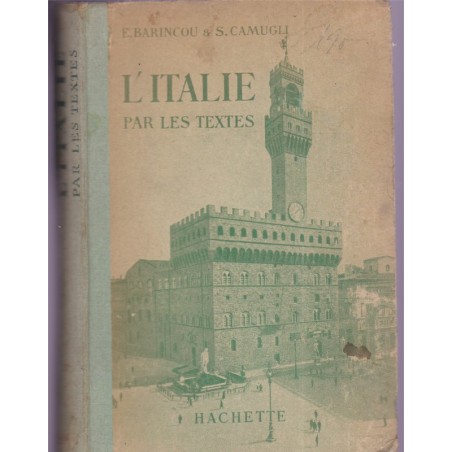 L'Italie par les textes, Barincou et Camugli, 1945 - manuels d'italien, Italie
