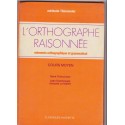 L'orthographe raisonnée, cours moyen, Thimonnier, Desmeuzes et Le Maître, 1976 - manuels de français