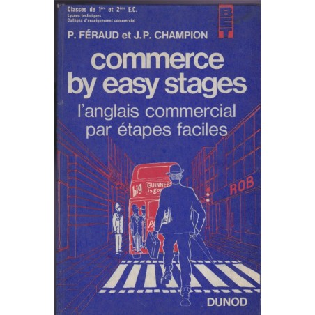 Commerce by easy stages, l'anglais commercial par étapes faciles, Féraud et Champion, 1964 - manuels d'anglais, droit commercial