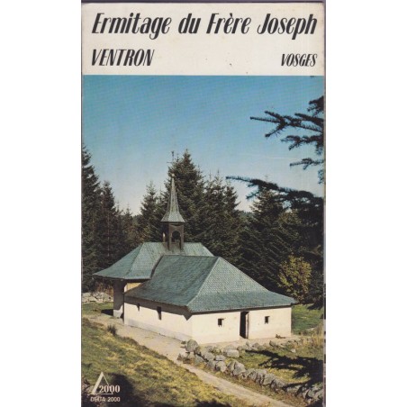 Ermitage du Frère Joseph, Ventron, Vosges, 1981 - tourisme Lorraine, églises, curé