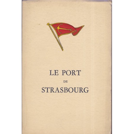 Le port de Strasbourg, Port Autonome de Strasbourg, 1948 - Alsace, transports, commerce fluvial, fleuves