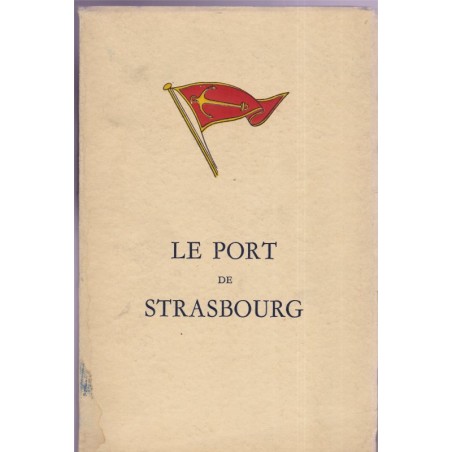 Le port de Strasbourg, Port Autonome de Strasbourg, 1948 - Alsace, transports, commerce fluvial, fleuves