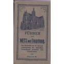 Metz, seine Umgebung und die Schlachtfelder, Keune, 1913 - guide touristique Lorraine, Lothringen