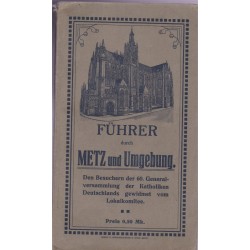 Metz, seine Umgebung und...