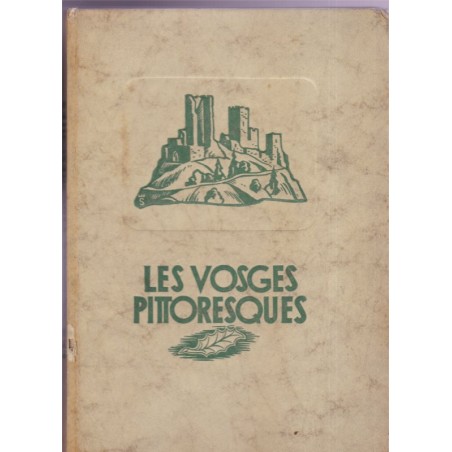 Les Vosges pittoresques, Robert Redslob, 1952 - tourisme Alsace Lorraine