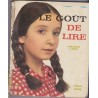 Le goût de lire, cours moyen deuxième année, René Cheyssac et Paule Bardou, 1974 - manuels de français