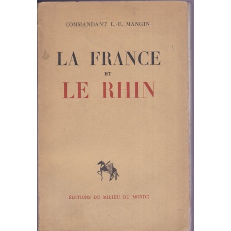 La France et le Rhin, Commandant Mangin, 1945 - Allemagne, guerre 1914-18, 2e guerre mondiale
