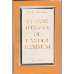 Le livre d'images de l'amour maximum, Claude Dominique, 1962 - spiritualité, recherche du bonheur
