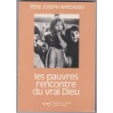 Les pauvres, rencontre du vrai Dieu, 1986, Père Joseph Wrésinski - quart monde, charité chrétienne,