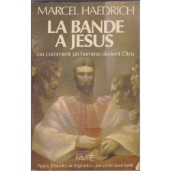 La bande à Jésus, Marcel Haedrich, 1982 - apôtres, Jésus-Christ, Christianisme
