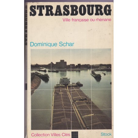 Strasbourg, ville française ou rhénane ? Dominique Schar, 1971 - Alsace