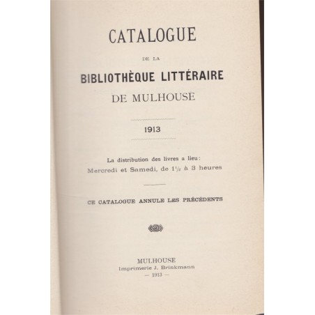 Catalogue de la bibliothèque littéraire de Mulhouse 1913 - littérature, archives Alsace