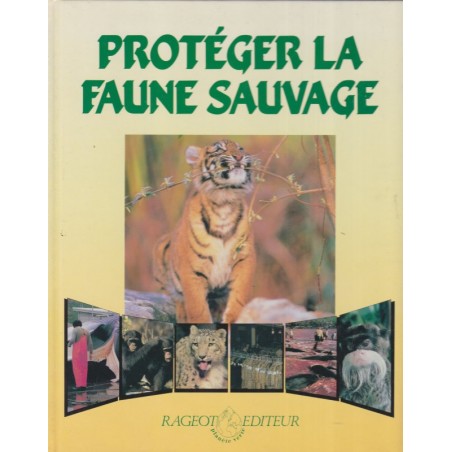 Protéger la faune sauvage, Malcolm Penny, 1990 - écologie, animaux sauvages,