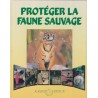 Protéger la faune sauvage, Malcolm Penny, 1990 - écologie, animaux sauvages,