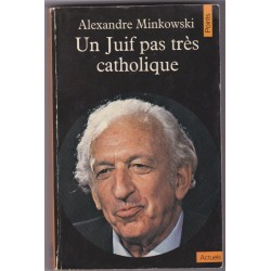 Un Juif pas très catholique, 1982, Alexandre Minkowski - judaïsme, médecine