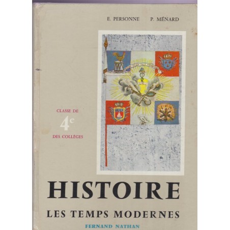 Les Temps Modernes, manuel d'histoire, classe de 4e, Personne et Ménard, 1959 - d'Henri IV au 1er Empire