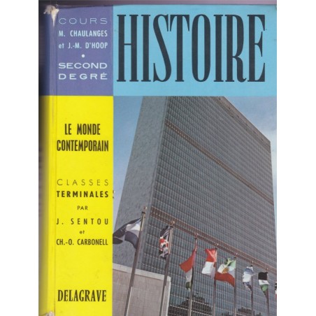 Le monde contemporain, classe Terminale, Sentou et Carbonell, cours d'histoire Chaulanges et d'Hoop, 1968 - manuels d'histoire