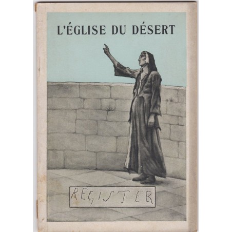 L'église du désert, Henri Fliedner - Protestantisme, histoire Huguenots, évangéliste,